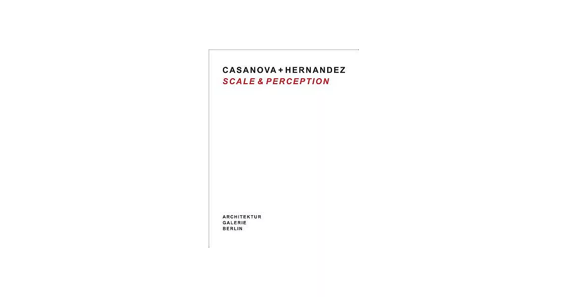 Casanova + Hernandez: Scale & Perception | 拾書所