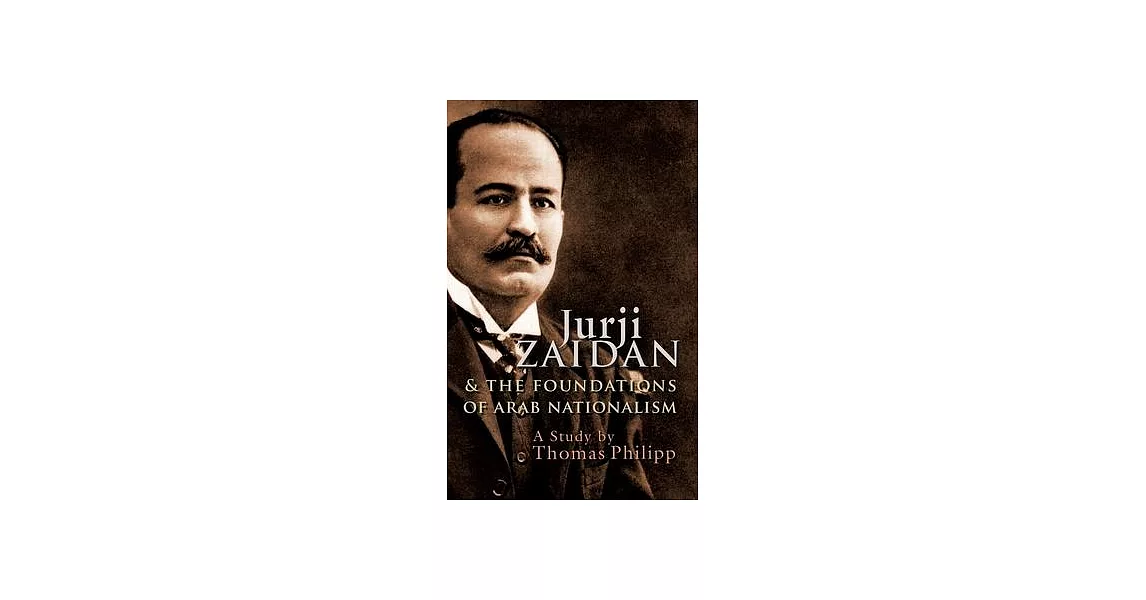 Jurji Zaidan and the Foundations of Arab Nationalism | 拾書所