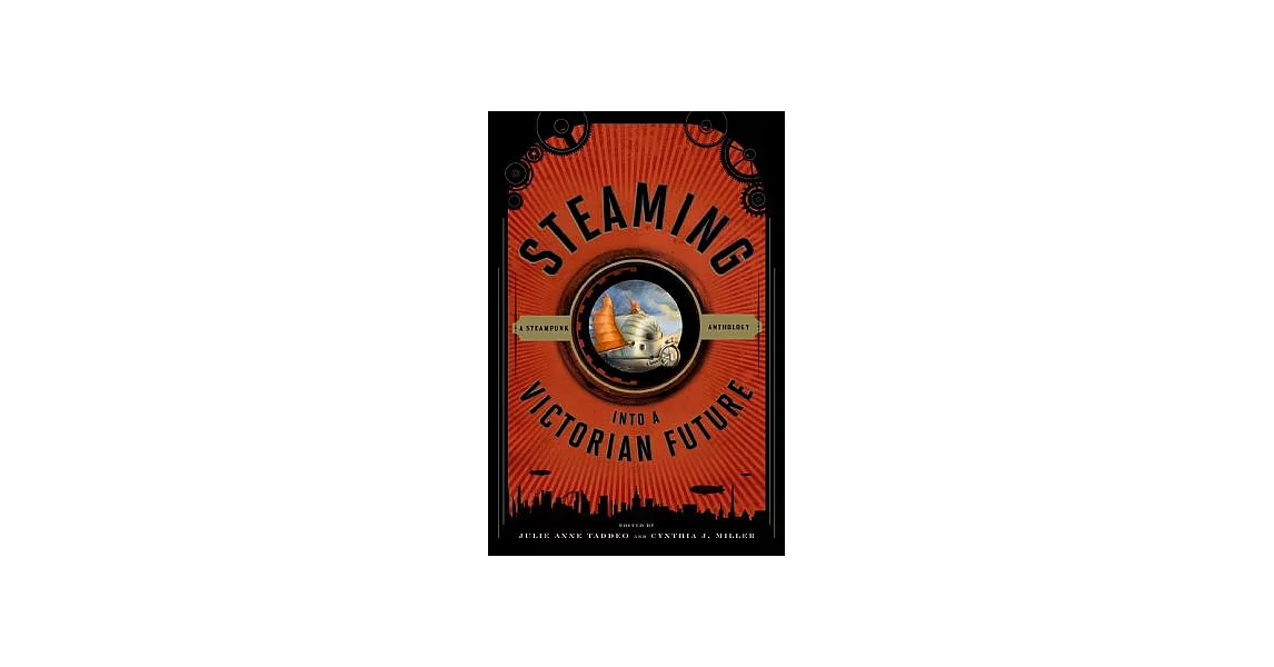 Steaming Into a Victorian Future: A Steampunk Anthology | 拾書所