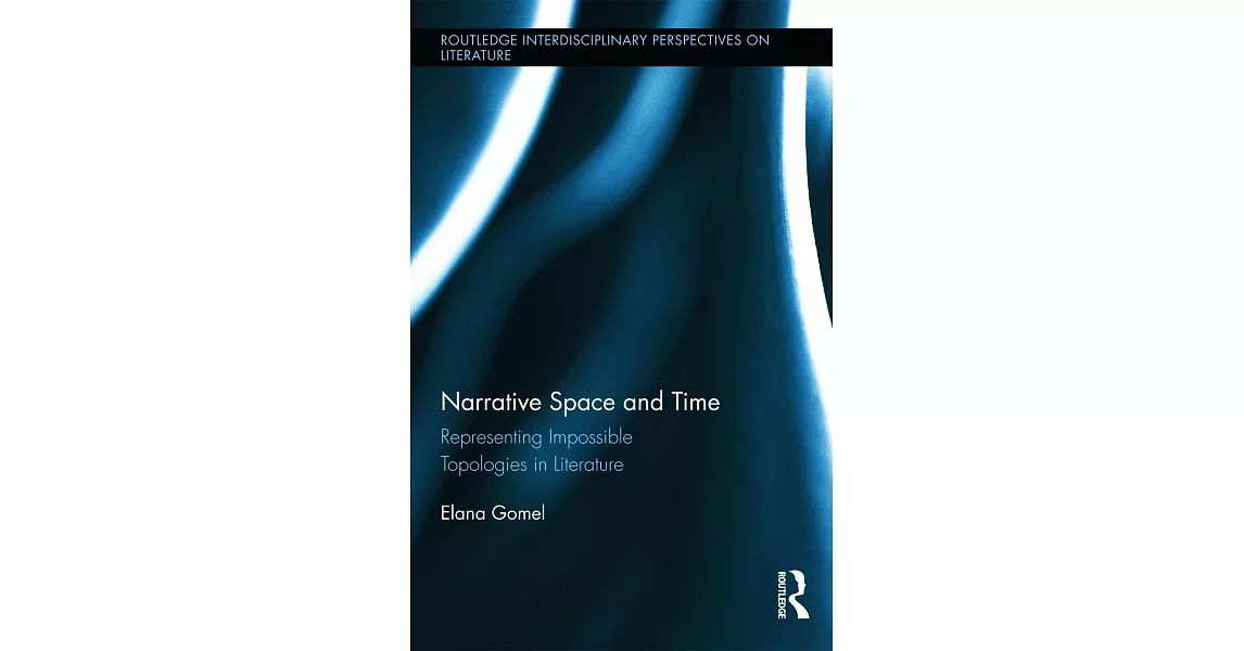 Narrative Space and Time: Representing Impossible Topologies in Literature | 拾書所