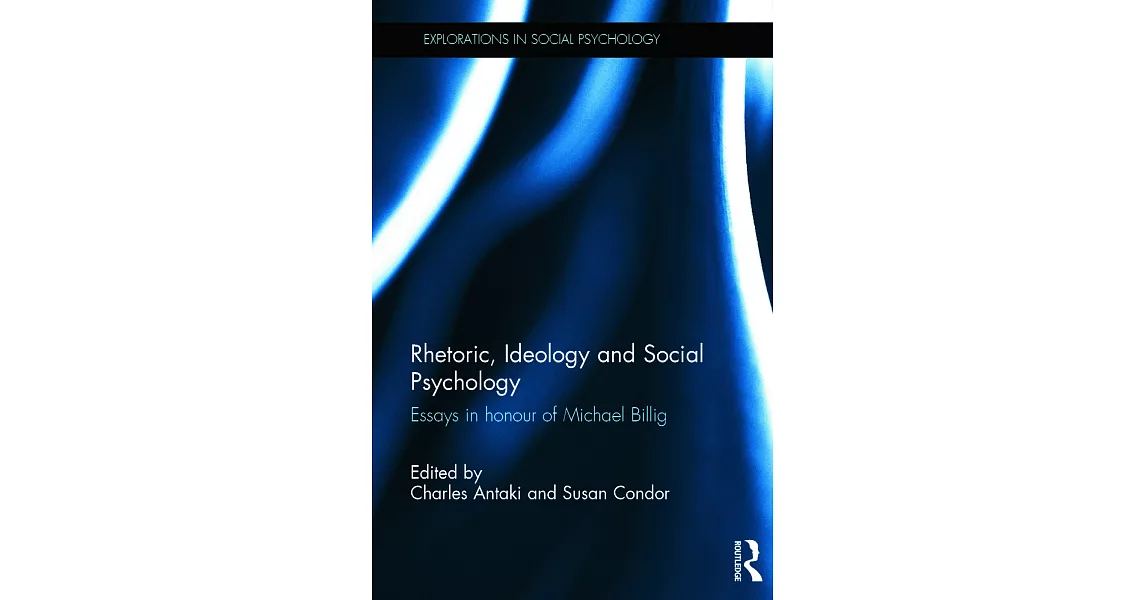 Rhetoric, Ideology and Social Psychology: Essays in Honour of Michael Billig | 拾書所