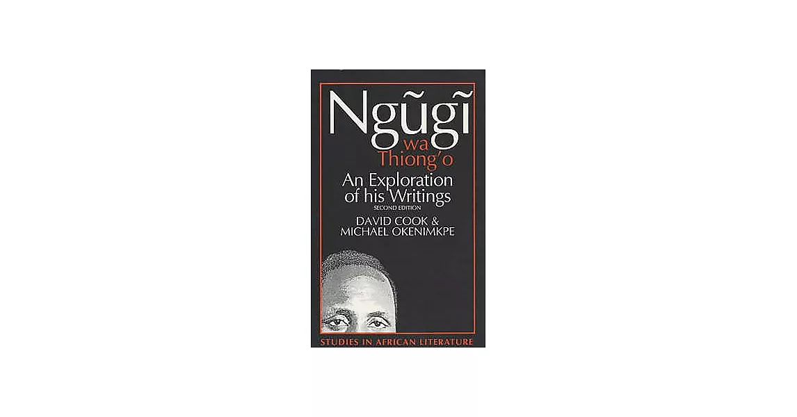 Ngugi Wa Thiong’o: An Exploration of His Writings | 拾書所