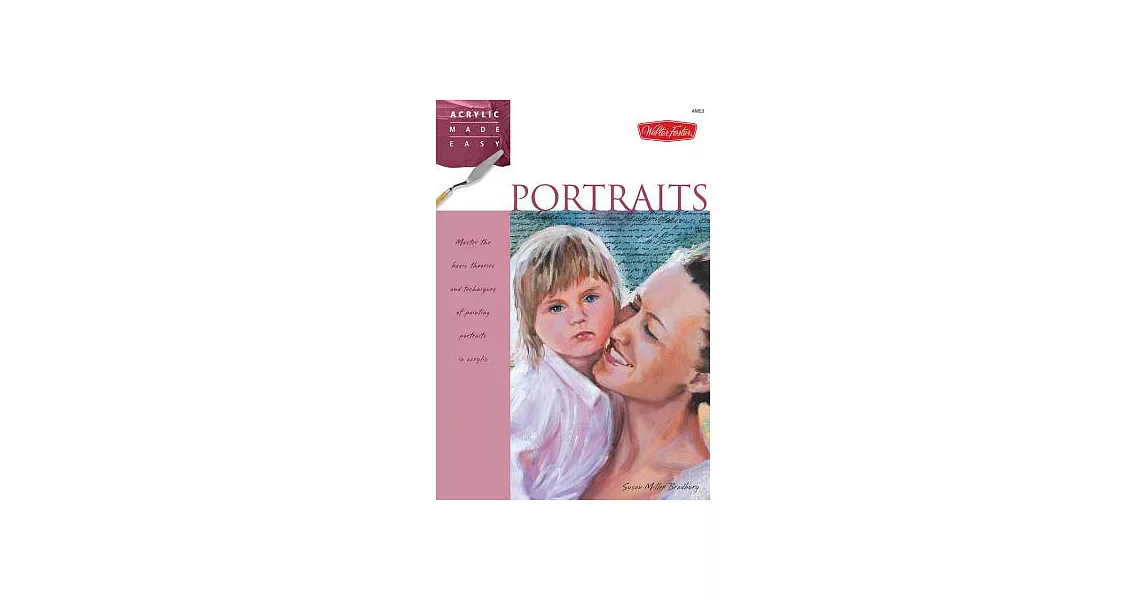 Portraits: Master the Basic Theories and Techniques of Painting Portraits in Acrylic | 拾書所