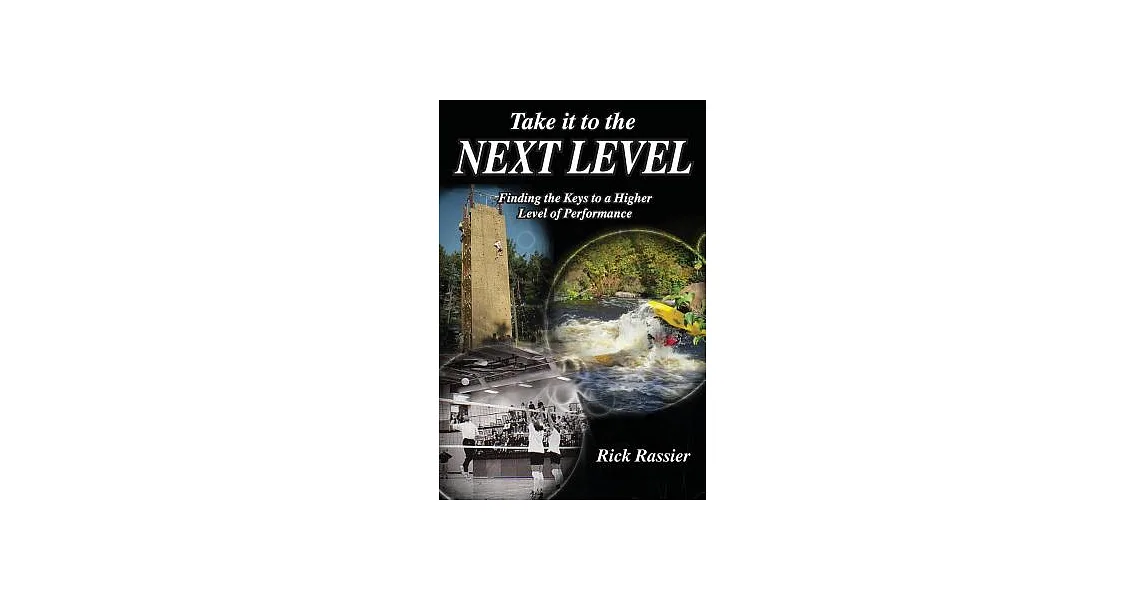 博客來-Take It to the Next Level!: Finding the Keys to a Higher Level of ...