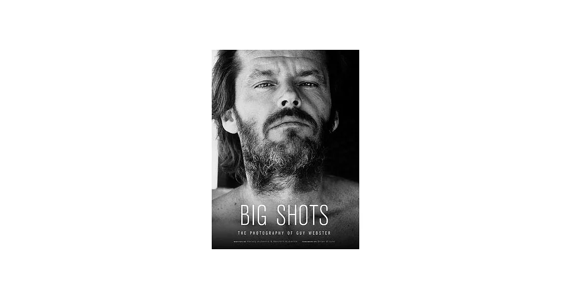 Big Shots: Rock Legends and Hollywood Icons, The Photography of Guy Webster | 拾書所