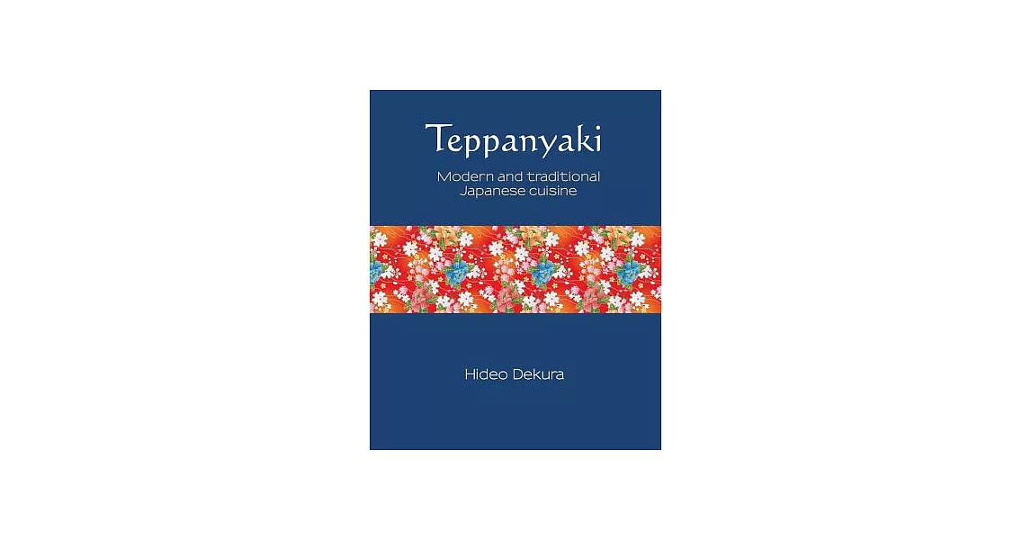 Teppanyaki: Modern and Traditional Japanese Cuisine | 拾書所