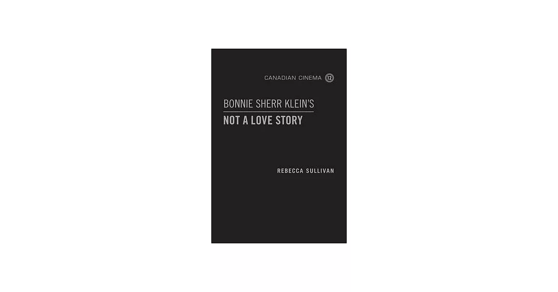 Bonnie Sherr Klein’s ’not a Love Story’ | 拾書所