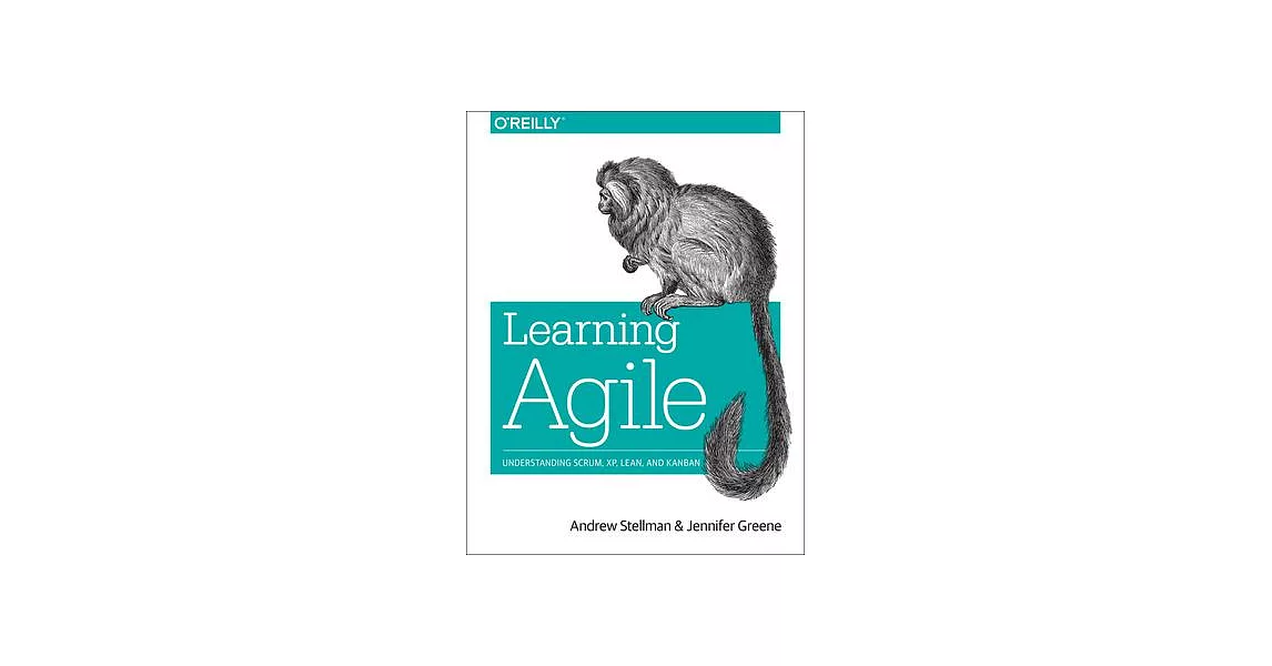 Learning Agile: Understanding Scrum, Xp, Lean, and Kanban | 拾書所