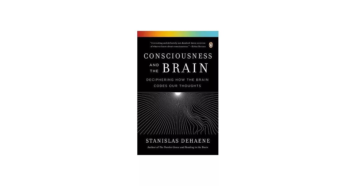 Consciousness and the Brain: Deciphering How the Brain Codes Our Thoughts | 拾書所