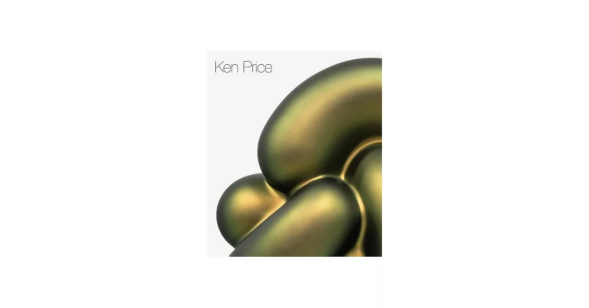 Ken Price: The Large Sculptures | 拾書所