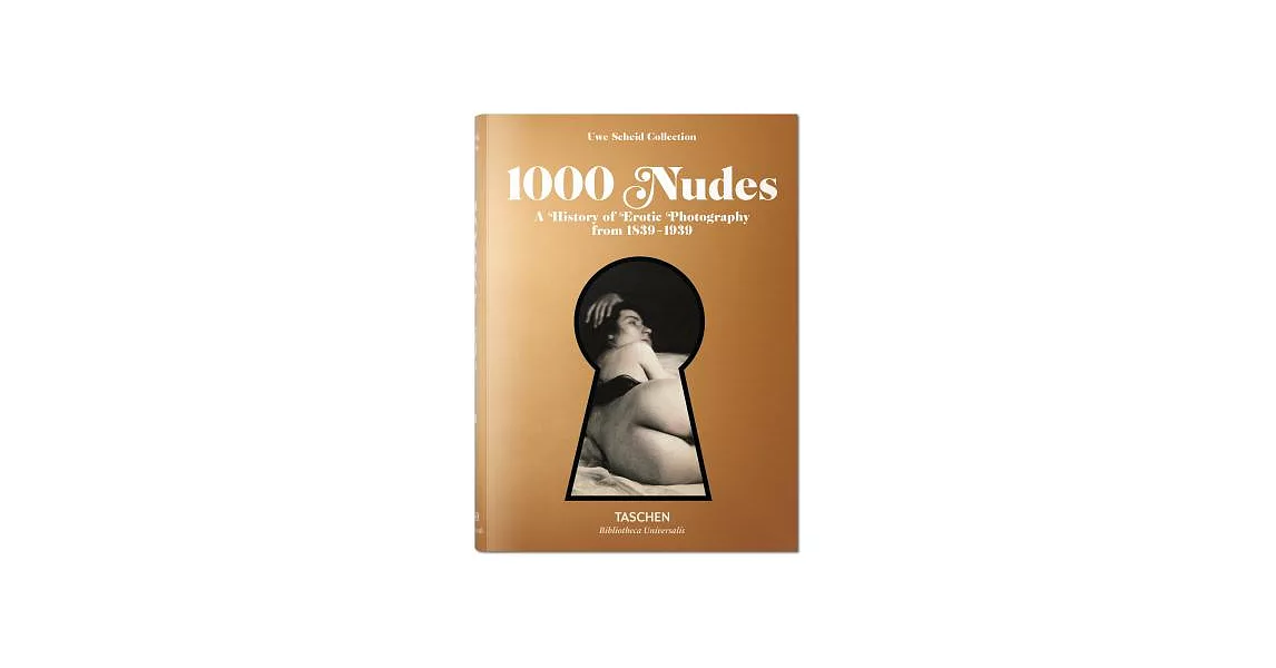 1000 Nudes: A History of Erotic Photography from 1839-1939 | 拾書所