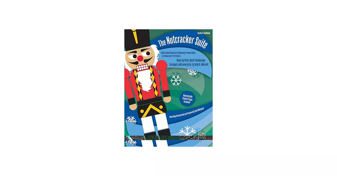 The Nutcracker Suite: A Mini-musical Based on Tchaikovsky’s Famous Ballet | 拾書所