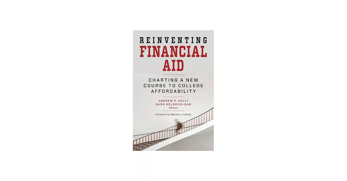 Reinventing Financial Aid: Charting a New Course to College Affordability | 拾書所