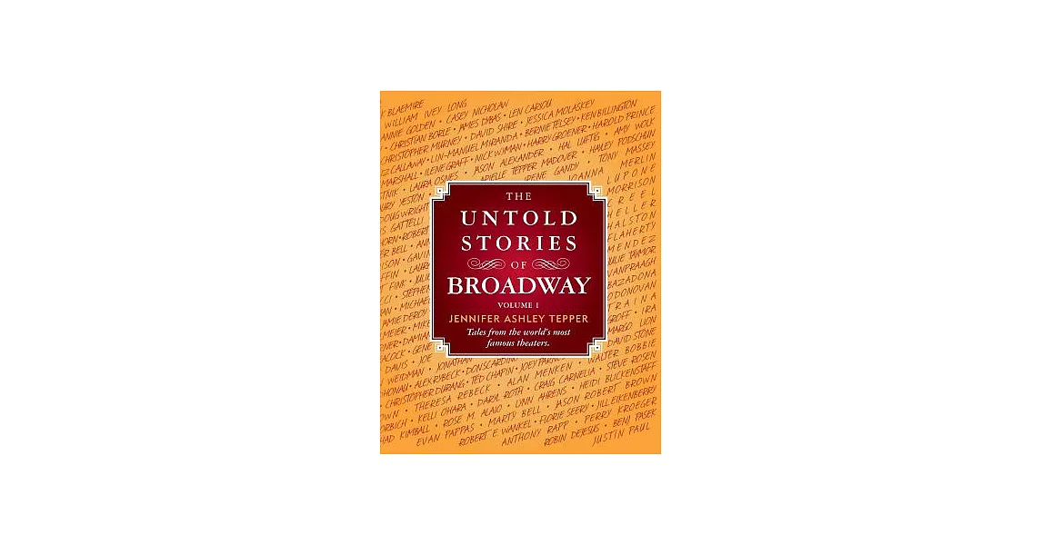 The Untold Stories of Broadway: Tales from the World’s Most Famous Theaters | 拾書所