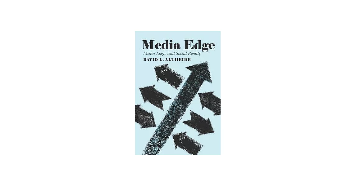 Media Edge: Media Logic and Social Reality | 拾書所
