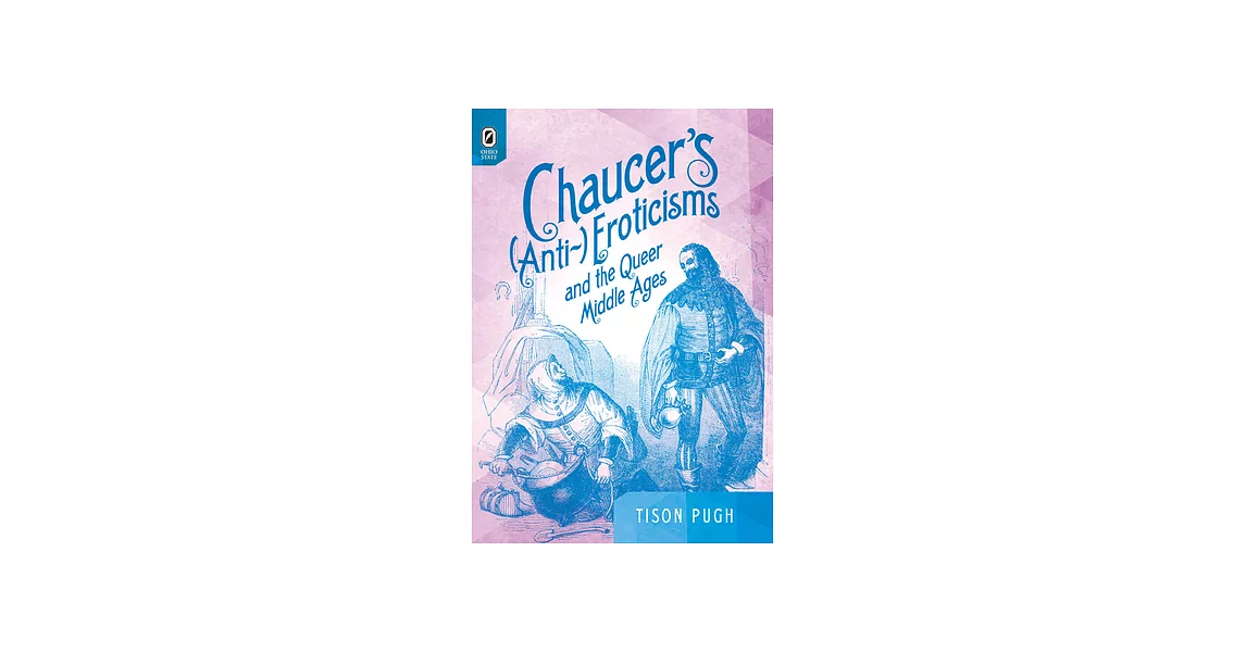 Chaucer’s (Anti-)Eroticisms and the Queer Middle Ages | 拾書所