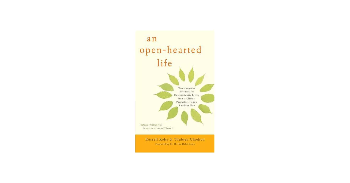 An Open-Hearted Life: Transformative Methods for Compassionate Living from a Clinical Psychologist and a Buddhist Nun | 拾書所