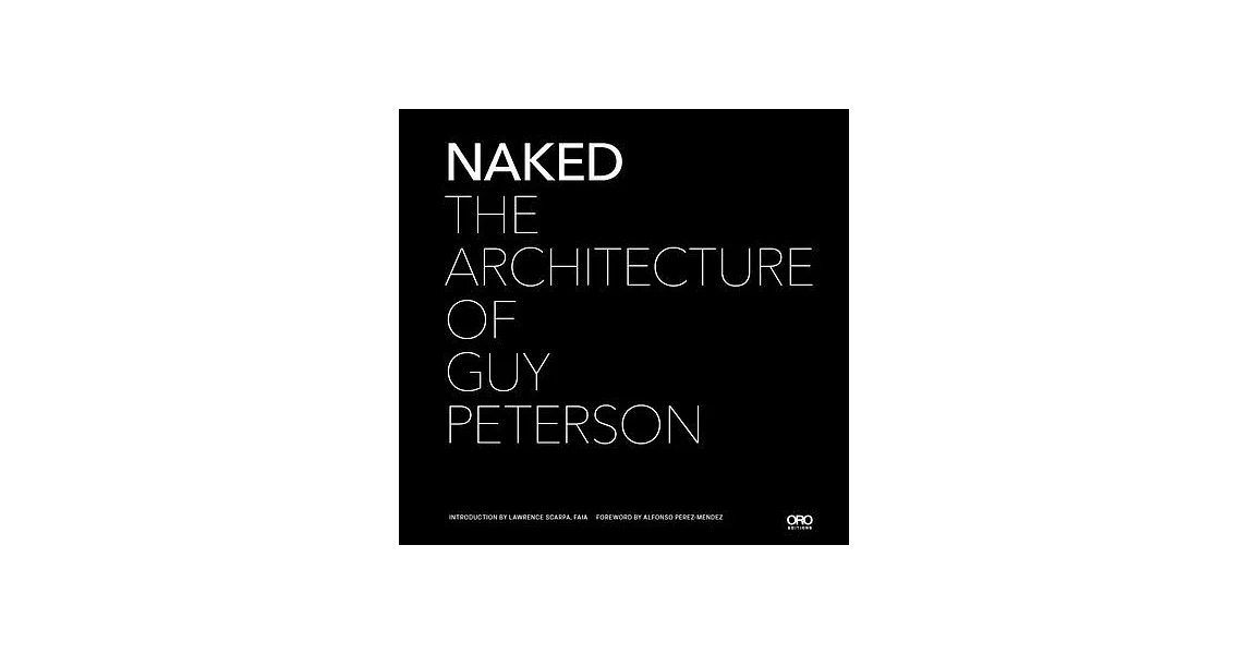 Naked: The Architecture of Guy Peterson | 拾書所