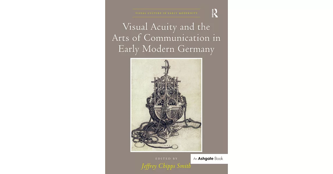 Visual Acuity and the Arts of Communication in Early Modern Germany | 拾書所