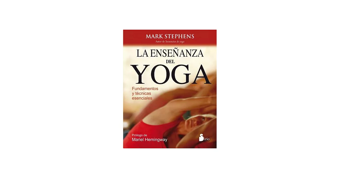 La enseñanza del yoga / Teaching Yoga: Fundamentos Y Tecnicas Esenciales / Essential Foundations and Techniques | 拾書所