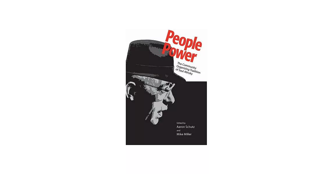 People Power: The Community Organizing Tradition of Saul Alinsky | 拾書所