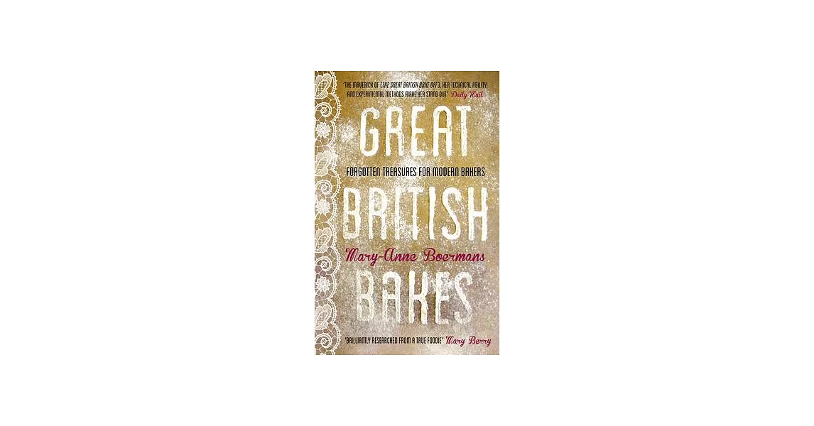 Great British Bakes: Forgotten Treasures for Modern Bakers | 拾書所