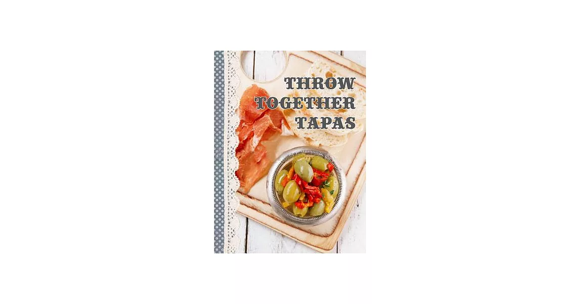 Throw Together Tapas | 拾書所