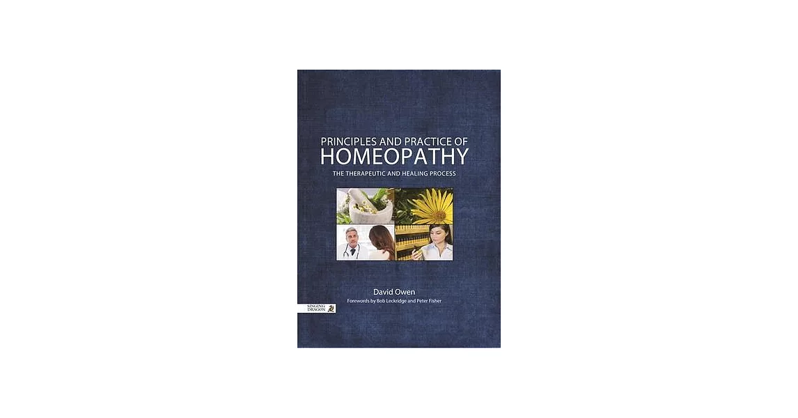 Principles and Practice of Homeopathy: The Therapeutic and Healing Process | 拾書所