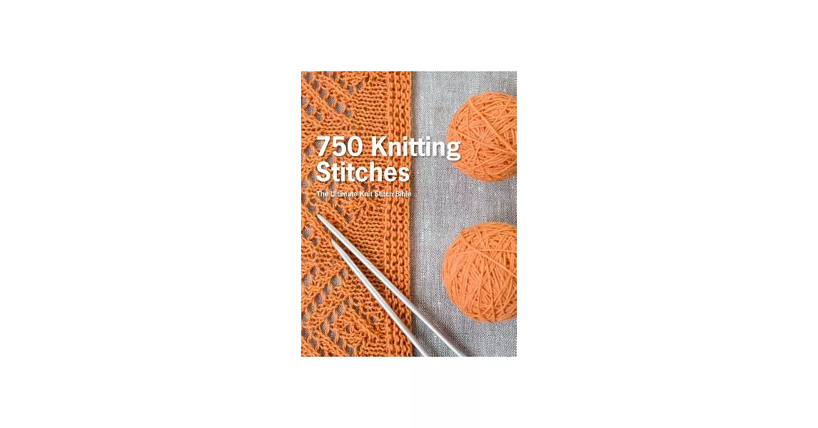 750 Knitting Stitches: The Ultimate Knit Stitch Bible | 拾書所