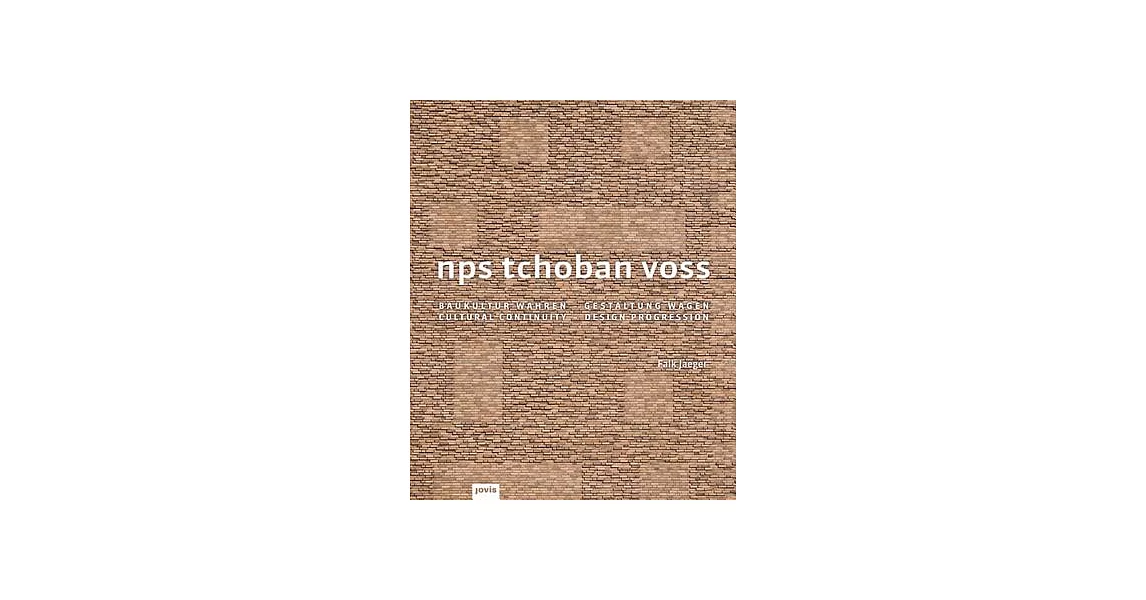 NPS Tchoban Voss: Baukultur Wahren - Gestaltung Wagen / Cultural Continuity - Design Progression | 拾書所