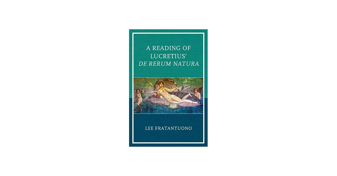 A Reading of Lucretius’ de Rerum Natura | 拾書所