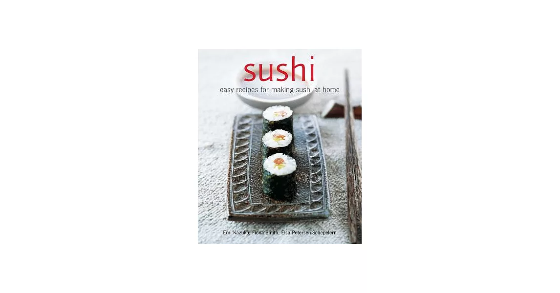 Sushi: Easy Recipes for Making Sushi at Home | 拾書所
