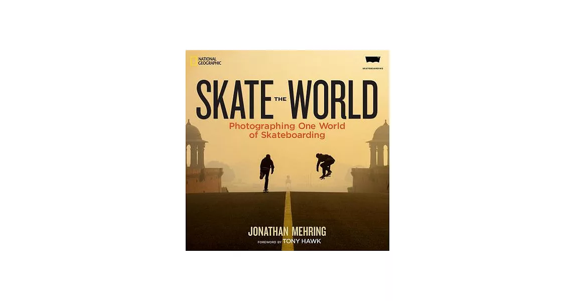 Skate the World: Photographing One World of Skateboarding | 拾書所