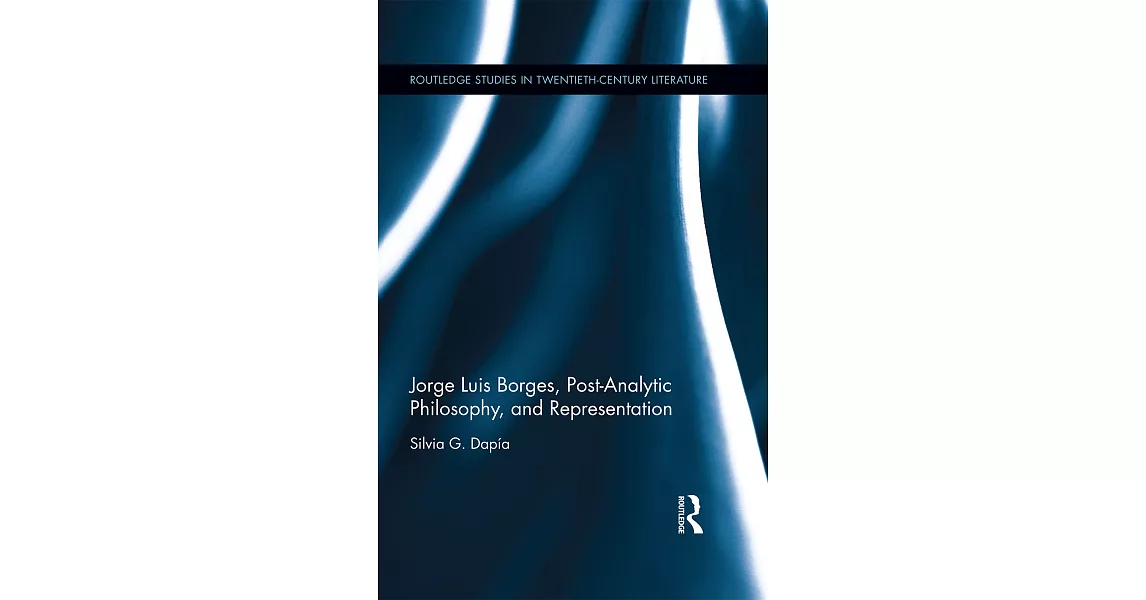 Jorge Luis Borges, Post-Analytic Philosophy, and Representation | 拾書所