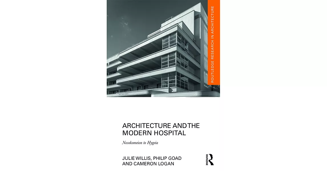 Architecture and the Modern Hospital: Nosokomeion to Hygeia | 拾書所