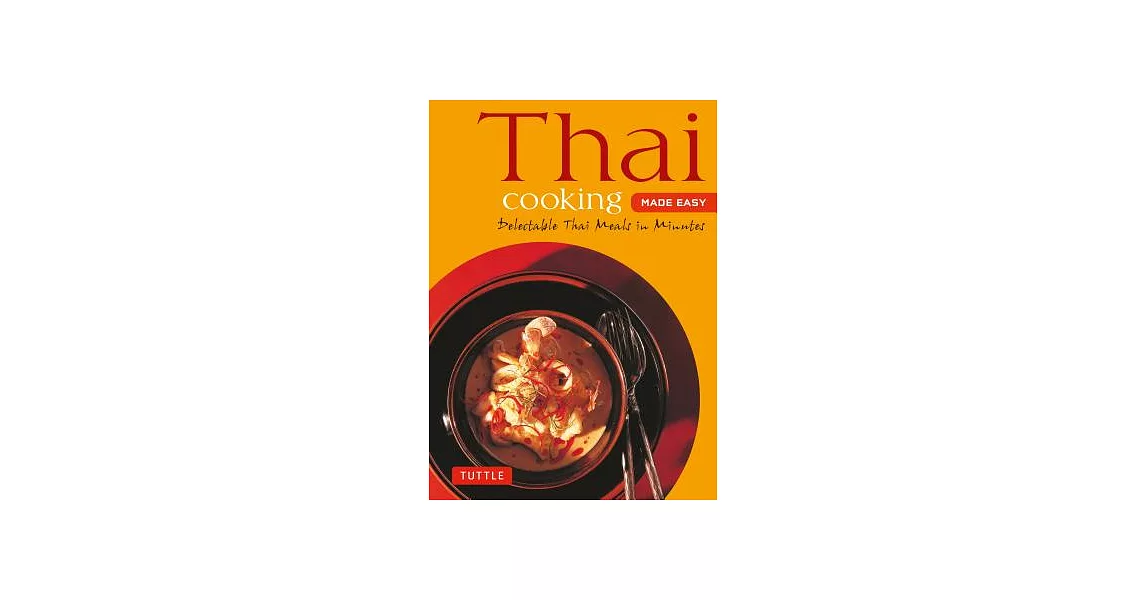 Thai Cooking Made Easy: Delectable Thai Meals in Minutes | 拾書所
