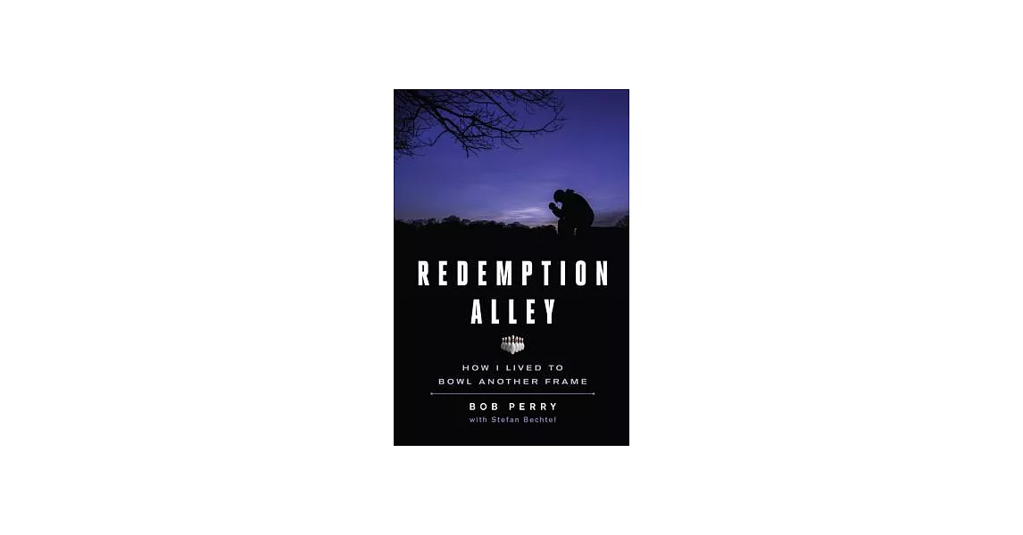 Redemption Alley: How I Lived to Bowl Another Frame | 拾書所
