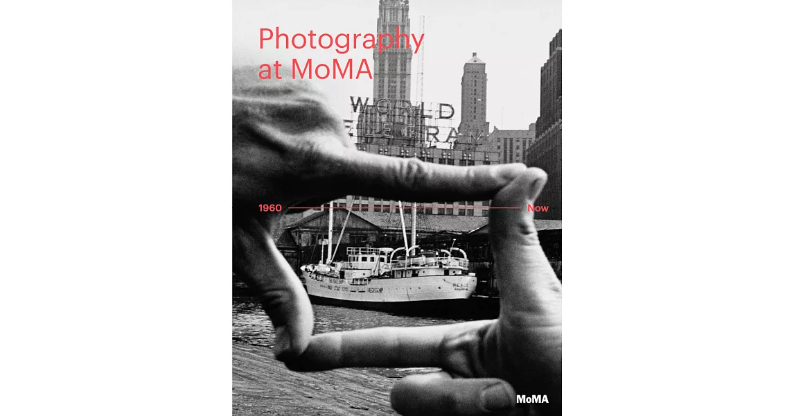 Photography at MOMA: 1960 - Now | 拾書所