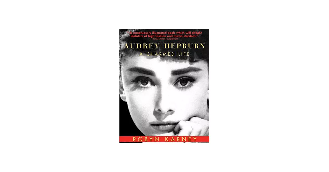 Audrey Hepburn: A Charmed Life | 拾書所