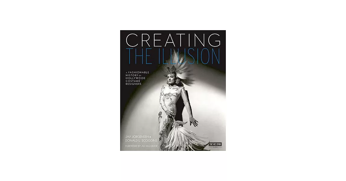 Creating the Illusion: A Fashionable History of Hollywood Costume Designers | 拾書所