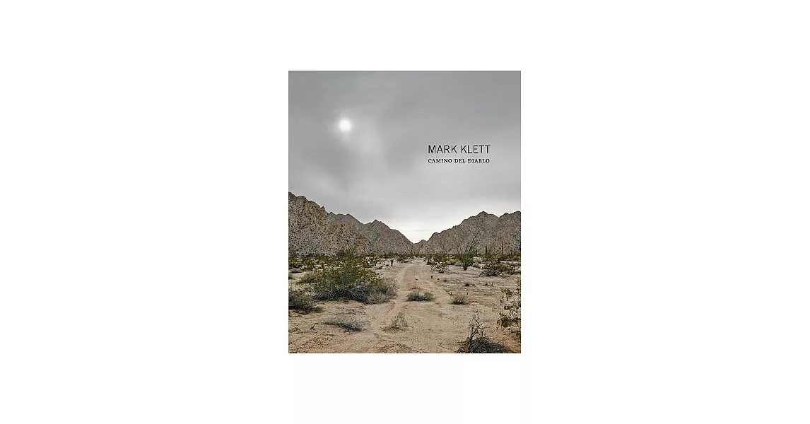 Mark Klett: Camino Del Diablo | 拾書所