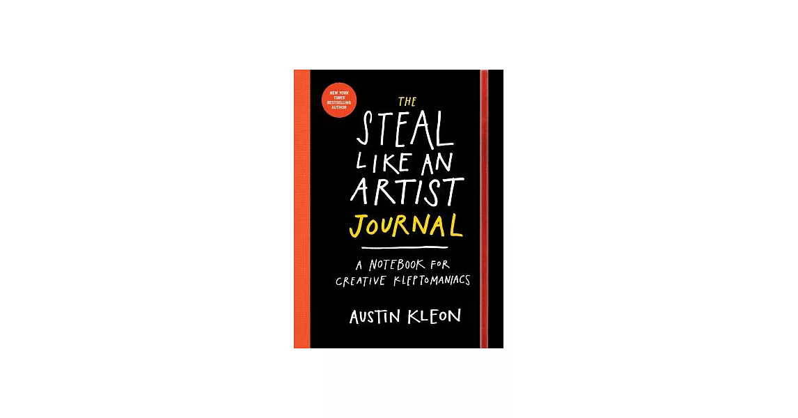 The Steal Like an Artist Journal: A Notebook for Creative Kleptomaniacs | 拾書所