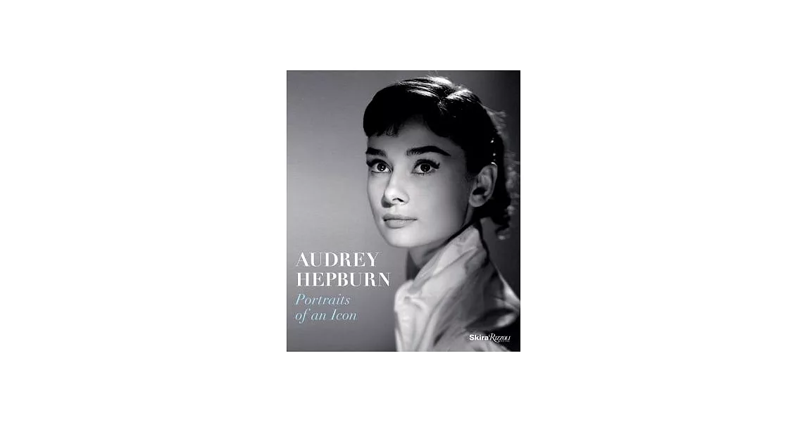 Audrey Hepburn: Portraits of an Icon | 拾書所