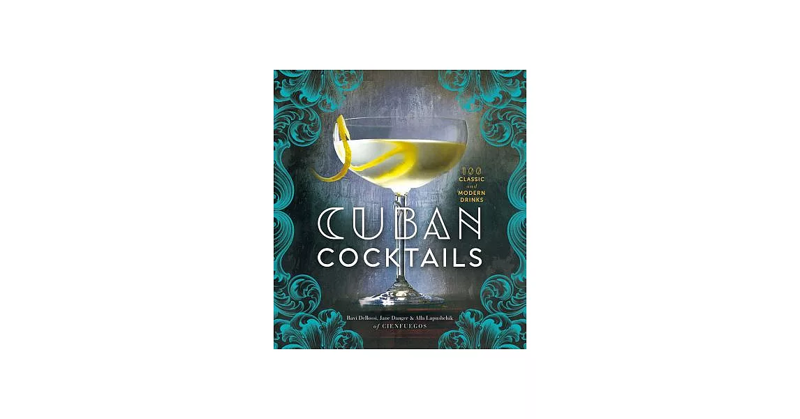 Cuban Cocktails: 100 Classic & Modern Drinks | 拾書所