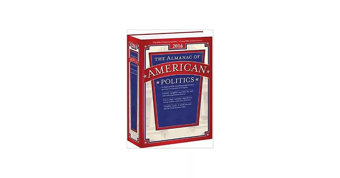 The Almanac of American Politics 2016: Members of Congress and Governors: Their Profiles and Election Results, Their States and | 拾書所