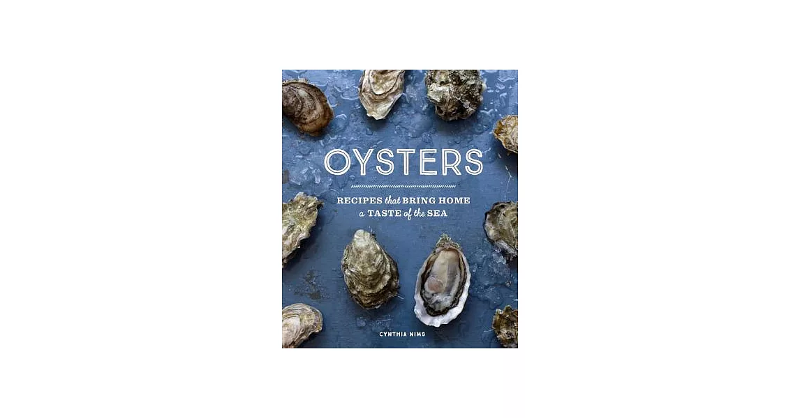 Oysters: Recipes That Bring Home a Taste of the Sea | 拾書所