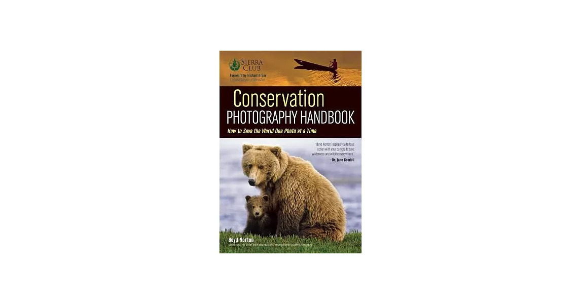 Conservation Photography Handbook: How to Save the World One Photo at a Time | 拾書所