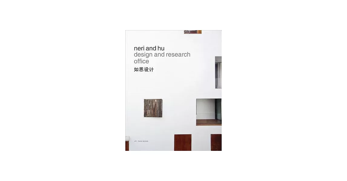 Neri & Hu Design and Research Office: Works and Projects 2004-2014 | 拾書所