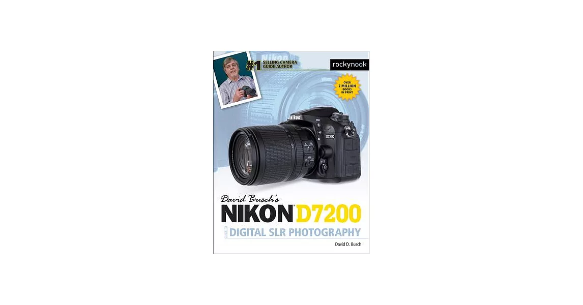 David Busch’s Nikon D7200 Guide to Digital SLR Photography | 拾書所