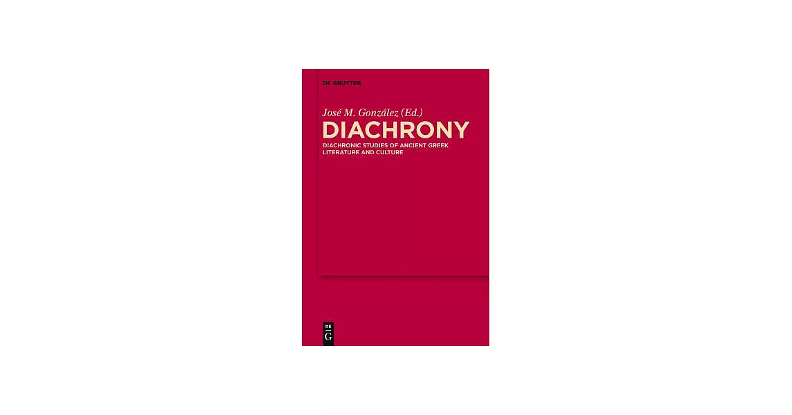 Diachrony: Diachronic Studies of Ancient Greek Literature and Culture | 拾書所